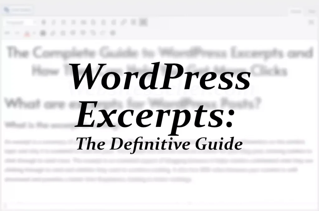 WordPress Excerpts: The Definitive Guide